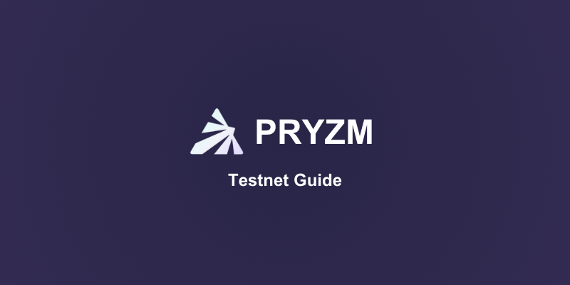 How To Interact With The Pryzm Testnet